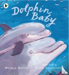Davies, Nicola - Dolphin Baby
