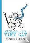 Viviane Schwarz - Animals with Tiny Cat