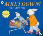 Murphy, Jill - Meltdown!