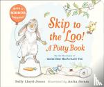 Lloyd-Jones, Sally - Skip to the Loo! A Potty Book