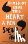 Thakur, Sophia - Somebody Give This Heart a Pen
