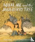 Rosie, Tanya - Mum, Me and the Mulberry Tree