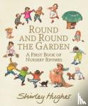 Hughes, Shirley - Round and Round the Garden: A First Book of Nursery Rhymes