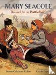 Rubin, Susan Goldman - Mary Seacole: Bound for the Battlefield