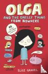Gravel, Elise - Olga and the Smelly Thing from Nowhere