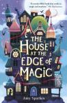 Sparkes, Amy - The House at the Edge of Magic