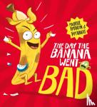 Robinson, Michelle - The Day The Banana Went Bad