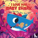 Scholastic Inc - I Love You, Baby Shark! Doo Doo Doo Doo Doo Doo (PB)
