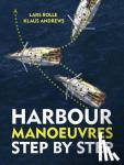Bolle, Lars - Harbour Manoeuvres Step-by-Step