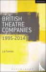 Tomlin, Liz (Senior Lecturer, University of Glasgow, UK) - British Theatre Companies: 1995-2014 - Mind the Gap, Kneehigh Theatre, Suspect Culture, Stan's Cafe, Blast Theory, Punchdrunk