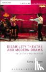 Johnston, Professor Kirsty (University of British Columbia, Canada) - Disability Theatre and Modern Drama - Recasting Modernism