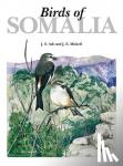 Ash, John, Miskell, John - Birds of Somalia