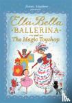 Mayhew, James - Ella Bella Ballerina and the Magic Toyshop