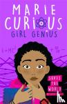 Edison, Chris - Marie Curious, Girl Genius: Saves the World - Book 1