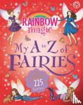 Meadows, Daisy - Rainbow Magic: My A to Z of Fairies: New Edition 225 Fairies! - New Edition 225 Fairies!