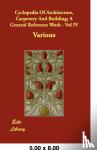 Various - Cyclopedia Of Architecture, Carpentry And Building; A General Reference Work - Vol IV