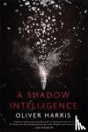 harris, oliver - Shadow intelligence