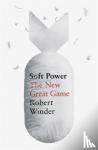 Winder, Robert - Soft Power - The New Great Game