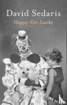 Sedaris, David - Happy-Go-Lucky