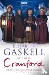 Gaskell, Elizabeth Cleghorn - Return to Cranford: and Other Stories B Format