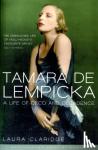 Claridge, Laura - Tamara De Lempicka