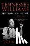 Lahr, John - Tennessee Williams - Mad Pilgrimage of the Flesh