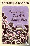 Barker, Raffaella - Come and Tell Me Some Lies