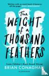 Conaghan, Brian - The Weight of a Thousand Feathers