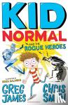 James, Greg, Smith, Chris - Kid Normal and the Rogue Heroes: Kid Normal 2