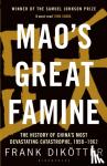 Dikotter, Frank - Mao's Great Famine - The History of China's Most Devastating Catastrophe, 1958-62