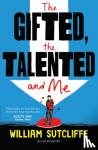 Sutcliffe, Mr William - The Gifted, the Talented and Me