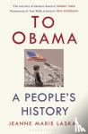 Laskas, Jeanne Marie - To Obama - A People's History