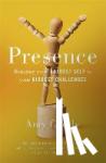 Cuddy, Amy - Presence - Bringing Your Boldest Self to Your Biggest Challenges