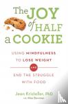 Kristeller, Jean, Bowman, Alisa - The Joy of Half A Cookie