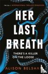 Belsham, Alison - Her Last Breath - The new crime thriller from the international bestseller