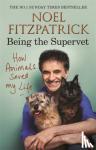 Fitzpatrick, Professor Noel - How Animals Saved My Life: Being the Supervet