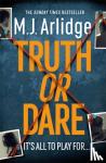 Arlidge, M. J. - Truth or Dare