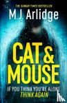 Arlidge, M. J. - Cat And Mouse - The Addictive and Gripping Crime Thriller of 2024