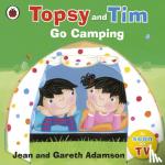 Adamson, Jean - Topsy and Tim: Go Camping