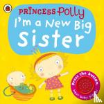 Amanda Li - I'm a New Big Sister: A Princess Polly book