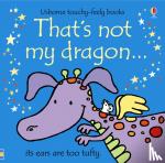 Watt, Fiona - That's not my dragon...