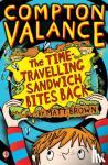 Brown, Matt - Compton Valance - The Time-travelling Sandwich Bites Back