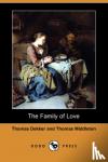 Dekker, Thomas, Middleton, Professor Thomas - The Family of Love (Dodo Press)