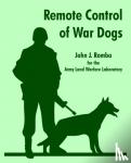 Romba, John J, Army Land Warfare Laboratory - Remote Control of War Dogs