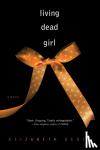 Scott, Elizabeth - Scott, E: Living Dead Girl