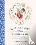 Phillips, Damaris - Southern Girl Meets Vegetarian Boy