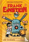 Scieszka, Jon - Frank Einstein and the BrainTurbo (Frank Einstein series #3)
