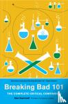 Sepinwall, Alan - Breaking Bad 101: The Complete Critical Companion - The Complete Critical Companion