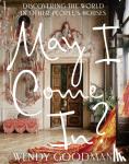 Goodman, Wendy - May I Come In?: Discovering the World in Other People's Houses - Discovering the World in Other People's Houses