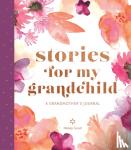 Good Honey - Stories for My Grandchild:A Grandmother's Journal